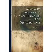 Maximum Likelihood Characterization of Distributions