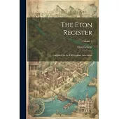 The Eton Register; Compiled for the Old Etonian Association; Volume 1