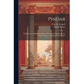 Pindar: The Nemean and Isthmian Odes: With Notes Explanatory and Critical, Intro., and Introductory Essays