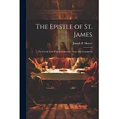 The Epistle of St. James: The Greek Text With Introduction, Notes and Comments