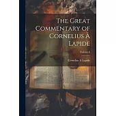 The Great Commentary of Cornelius à Lapide; Volume 6