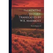 Florentine History. Translated by W.K. Marriott