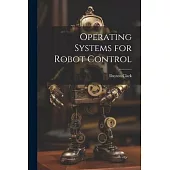 Operating Systems for Robot Control