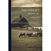 The Poultry Manual; a Guide to Successful Poultry Keeping in all its Branches, Fancy and Practical