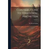 Contributions To Terrestrial Magnetism; Volume 1