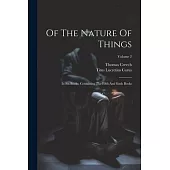 Of The Nature Of Things: In Six Books. Containing The Fifth And Sixth Books; Volume 2