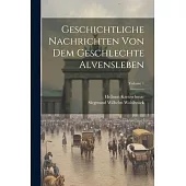 Geschichtliche Nachrichten Von Dem Geschlechte Alvensleben; Volume 1