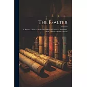 The Psalter: A Revised Edition of the Scottish Metrical Version of the Psalms, With Additional Psalm Versions