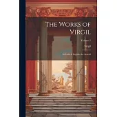 The Works of Virgil: In Latin & English. the Aeneid; Volume 2