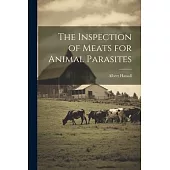 The Inspection of Meats for Animal Parasites