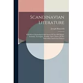 Scandinavian Literature: With Short Chronological Specimens Of The Old Danish, Icelandic, Norwegian, Swedish, And A Notice Of The Dalecarlian A