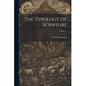 The Typology Of Scripture; Volume 1