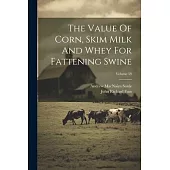 The Value Of Corn, Skim Milk And Whey For Fattening Swine; Volume 59