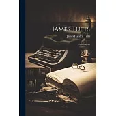 James Tufts; a Memorial