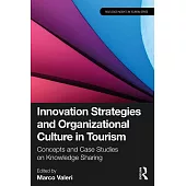 Innovation Strategies and Organizational Culture in Tourism: Concepts and Case Studies on Knowledge Sharing