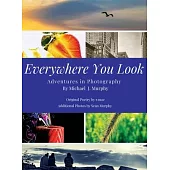 Everywhere You Look: Adventures in Photography