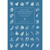 Anna Atkins’ Cyanotypes of British and Foreign Ferns