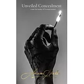 Unveiled Concealment