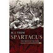 Spartacus: The Myth and the Man