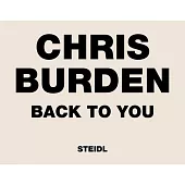 Chris Burden: Back to You