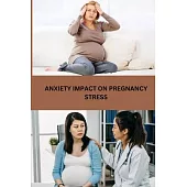 Anxiety Impact on Pregnancy Stress