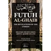 Futuh Al Ghaib: The Revelations of the Unseen