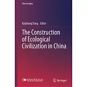 The Construction of Ecological Civilization in China