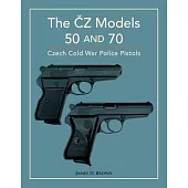 The Čz Models 50 and 70: Czech Cold War Police Pistols