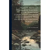 Widsith, Beowulf, Finnsburgh, Waldere, Deor. Done Into Common English After the old Manner. With an Introd. by Viscount Northcliffe