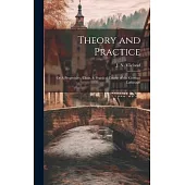 Theory and Practice; or A Progressive, Clear, & Practical Course of the German Language