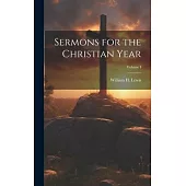 Sermons for the Christian Year; Volume I