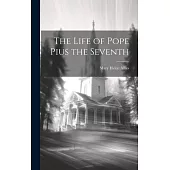The Life of Pope Pius the Seventh