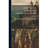 Die Nicht-Lyrischen Strophenformen des Altfranzösischen