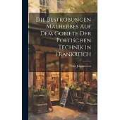Die Bestrobungen Malherbes auf dem Gobiete der Poetischen Technik in Frankreich
