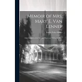 Memoir of Mrs. Mary E. Van Lennep: Only Daughter of the Rev. Joel Hawes and Wife of the Rev. Henry