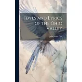 Idyls and Lyrics of the Ohio Valley