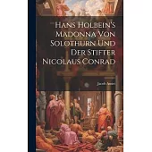 Hans Holbein’s Madonna von Solothurn und der Stifter Nicolaus Conrad