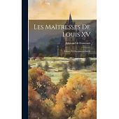 Les Maîtresses de Louis XV: Lettres et Documents Inédit
