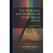 The Principles and Methods of Geometrical Optics