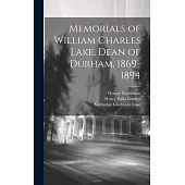 Memorials of William Charles Lake, Dean of Durham, 1869-1894