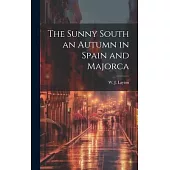 The Sunny South an Autumn in Spain and Majorca