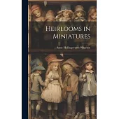 Heirlooms in Miniatures