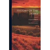 History Of The Popes: Their Church And State; Volume 3