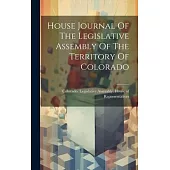 House Journal Of The Legislative Assembly Of The Territory Of Colorado