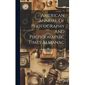 American Annual Of Photography And Photographic Times Almanac