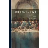 The Family Bible: The New Testament