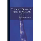 The Anti-slavery Record Volume; Volume 2