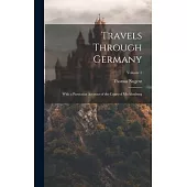 Travels Through Germany: With a Particular Account of the Court of Mecklenburg; Volume 1