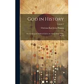 God in History: Or, the Progress of Man’s Faith in the Moral Order of the World; Volume 2