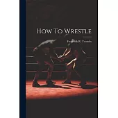 How To Wrestle